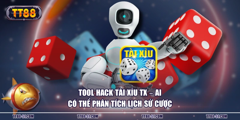 Tool Hack Tài Xỉu TX – AI có thể phân tích lịch sử cược